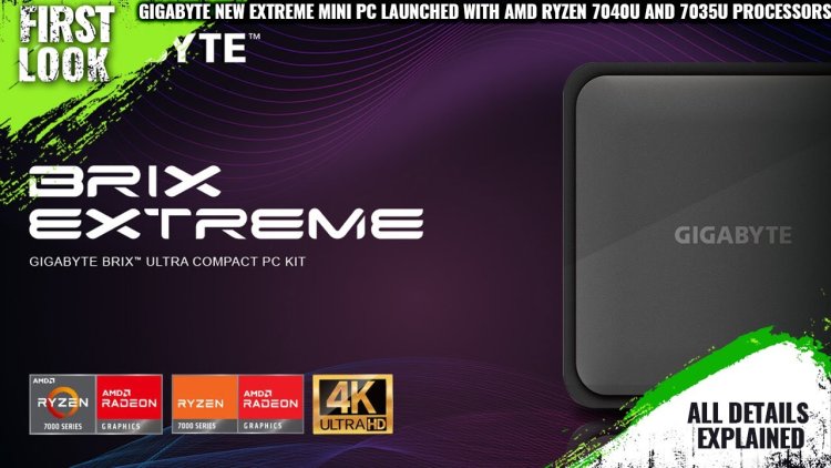 Gigabyte BRIX Extreme lineup gets AMD Ryzen 7035U and Ryzen 7040U