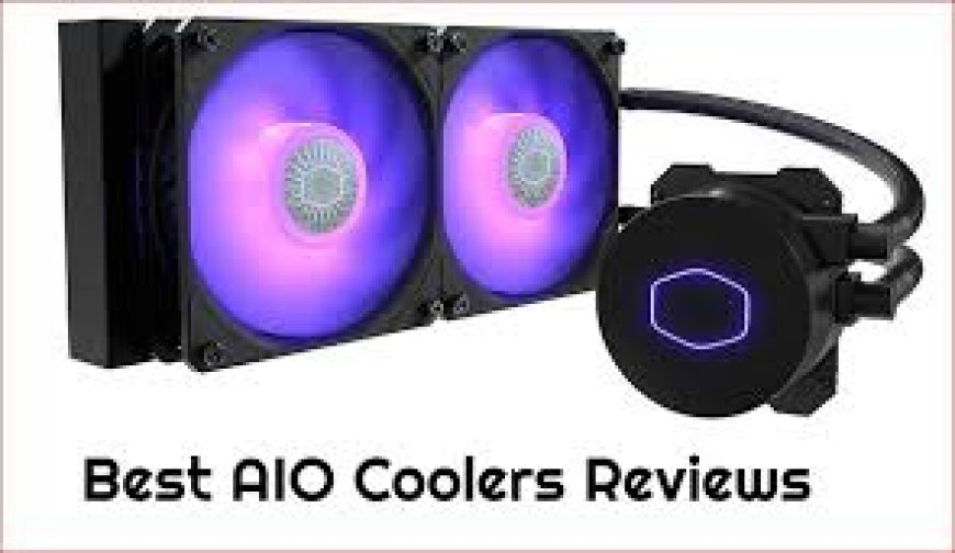 Guide to Choosing the Best AIO Coolers in 2023
