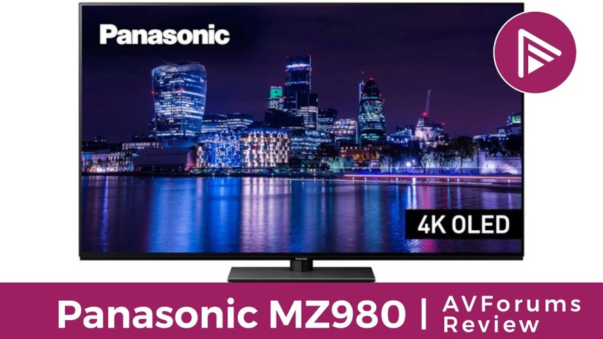 Panasonic MZ980 (TX-55MZ980B) OLED TV Review